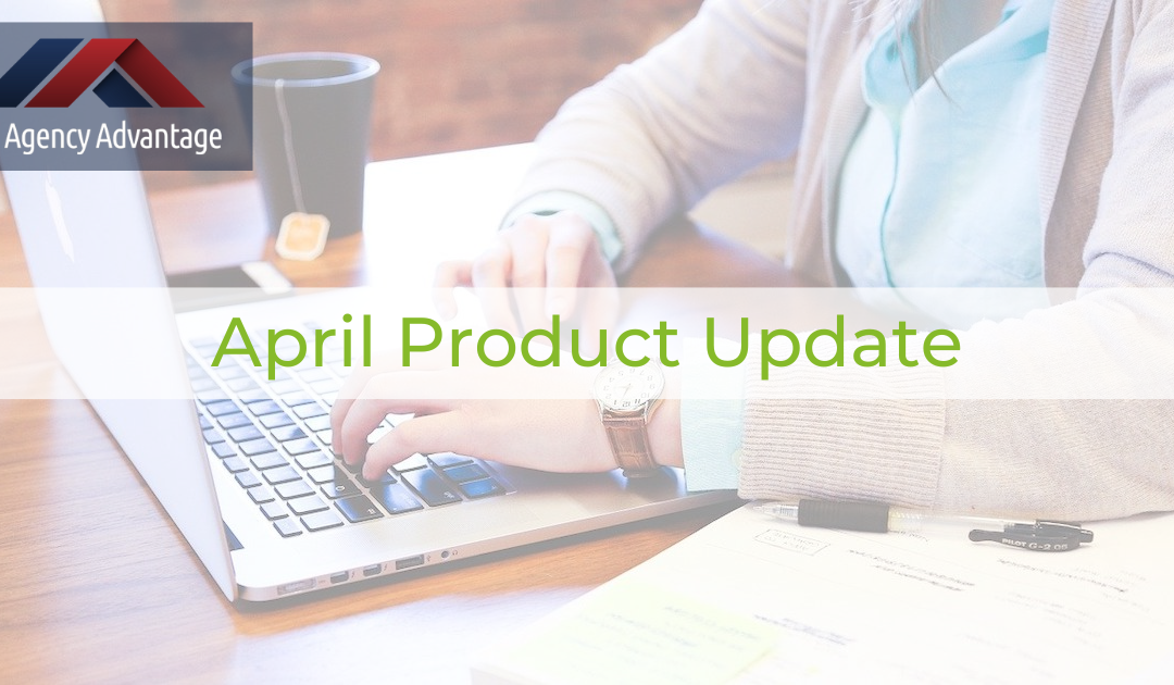 Agency Advantage Product Updates – April 2023